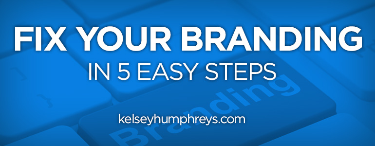 5 Quick Fixes for Your Branding